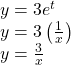 \begin{array}{l}y=3{e}^{t}\hfill \\ y=3\left(\frac{1}{x}\right)\hfill \\ y=\frac{3}{x}\hfill \end{array}